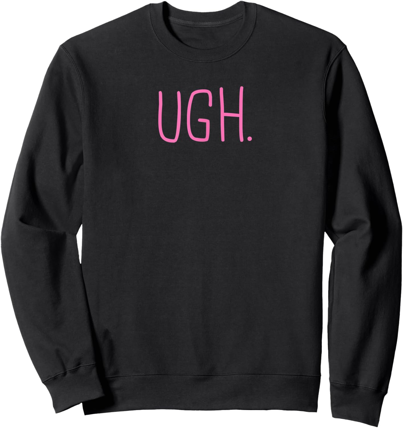 UGH Funny Saying Meme Not A People Person Quote Gift Sweatshirt - Sweatshirt | Black