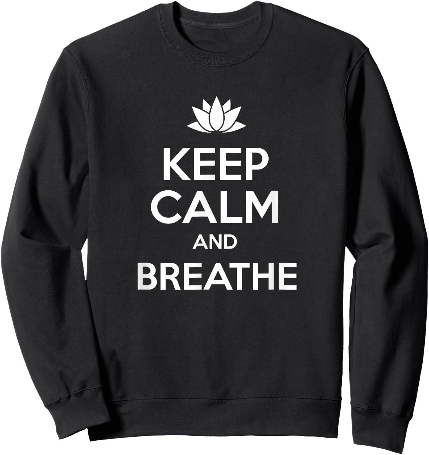 Keep Calm And Breathe - Funny Buddha Mindfulness Sweatshirt - Sweatshirt | Black