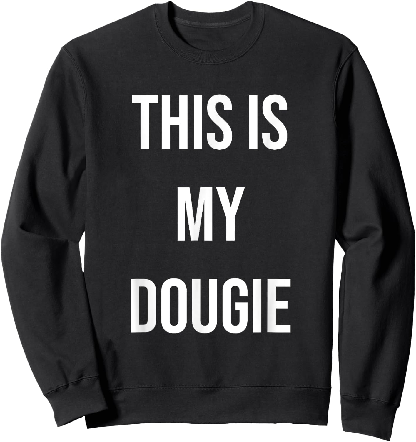 This Is My Dougie Sweatshirt - Sweatshirt | Black