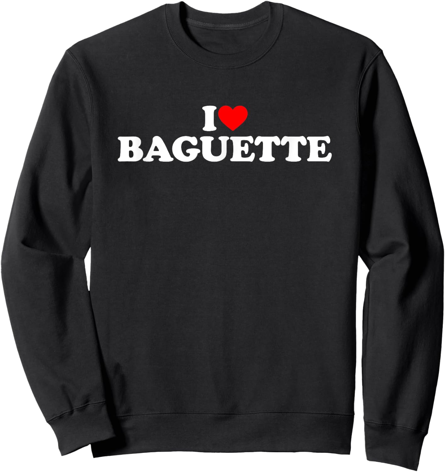 I Love Baguette Sweatshirt - Sweatshirt | Black