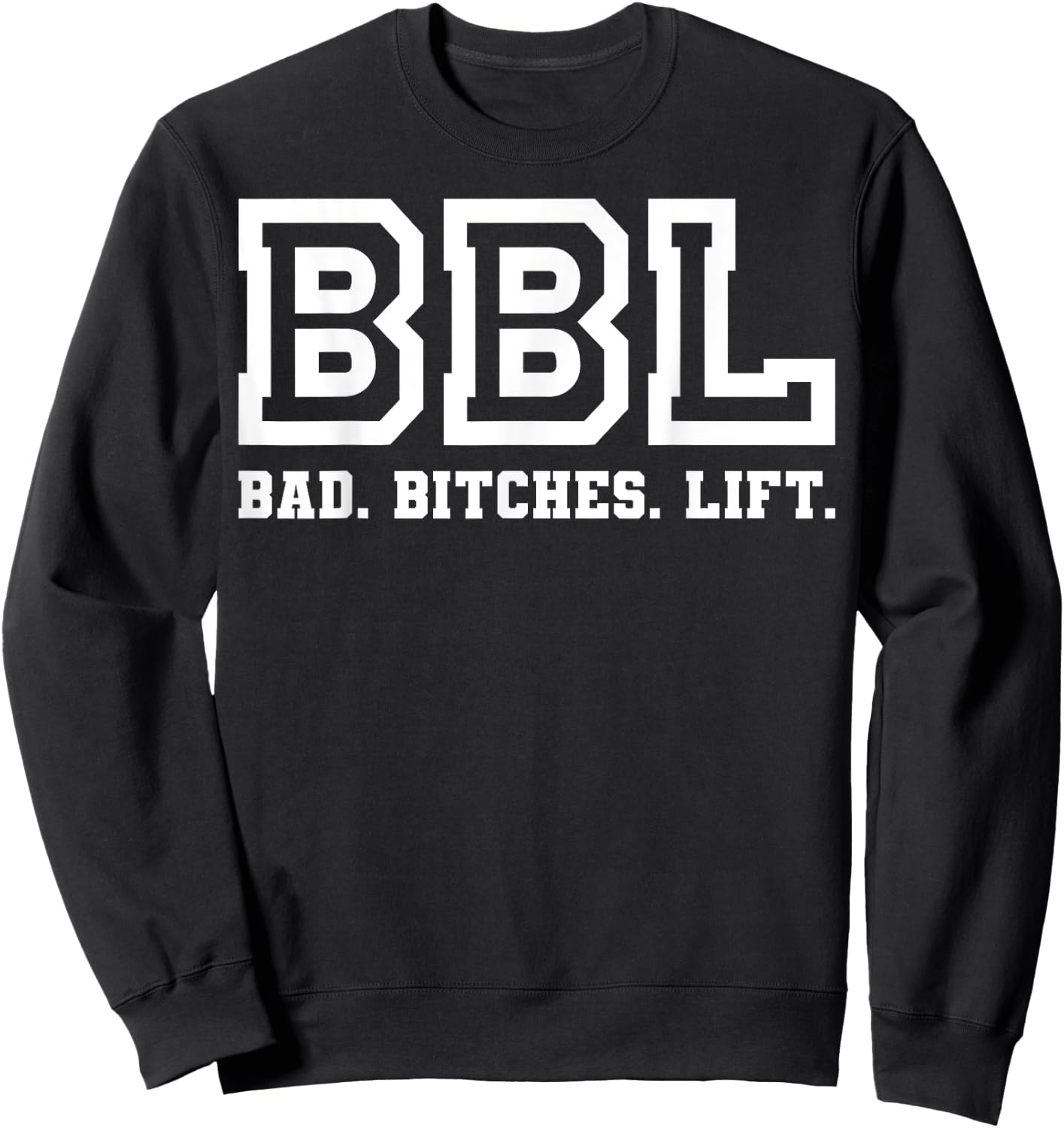Bad Bitches Lift Heavy Fitness Gym Workout cool apparel Sweatshirt - Sweatshirt | Black