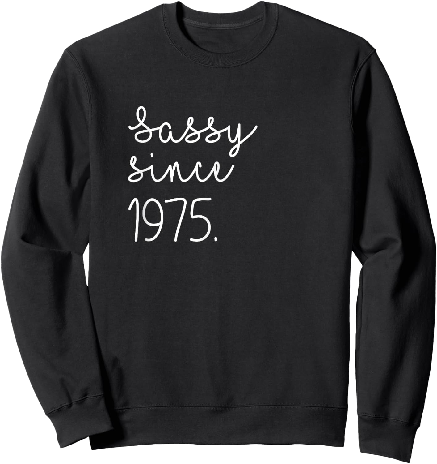 Vintage Sassy Since 1975 Classic Awesome Gift Mama Aunt Love Sweatshirt - Sweatshirt | Black