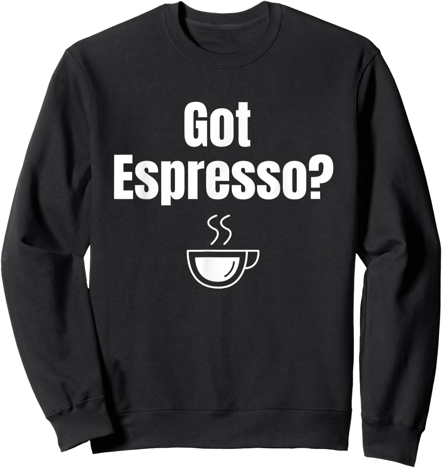 Espresso Coffee Cup Brewing Decaf Caffeine Lover Barista Sweatshirt - Sweatshirt | Black