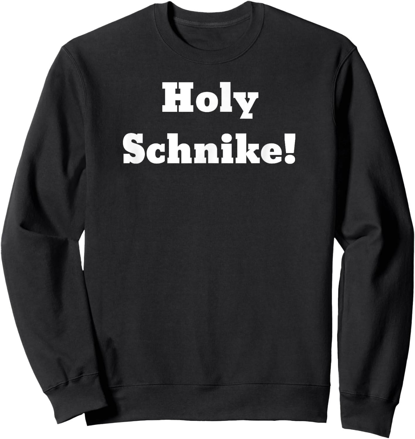 Holy Schnike! Sweatshirt - Sweatshirt | Black