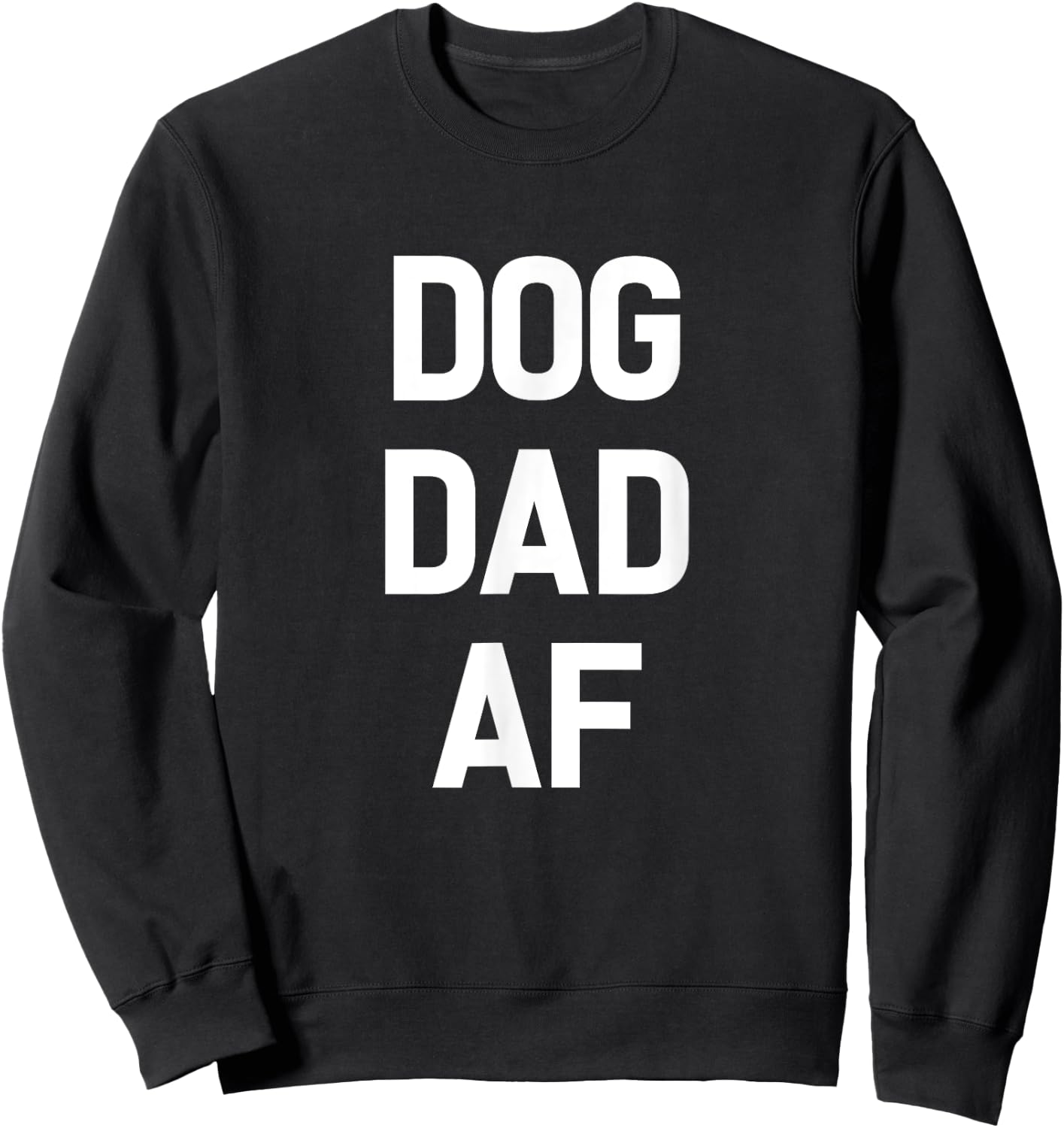 Dog Dad AF Dog-Father Funny Pet Sweatshirt - Sweatshirt | Black