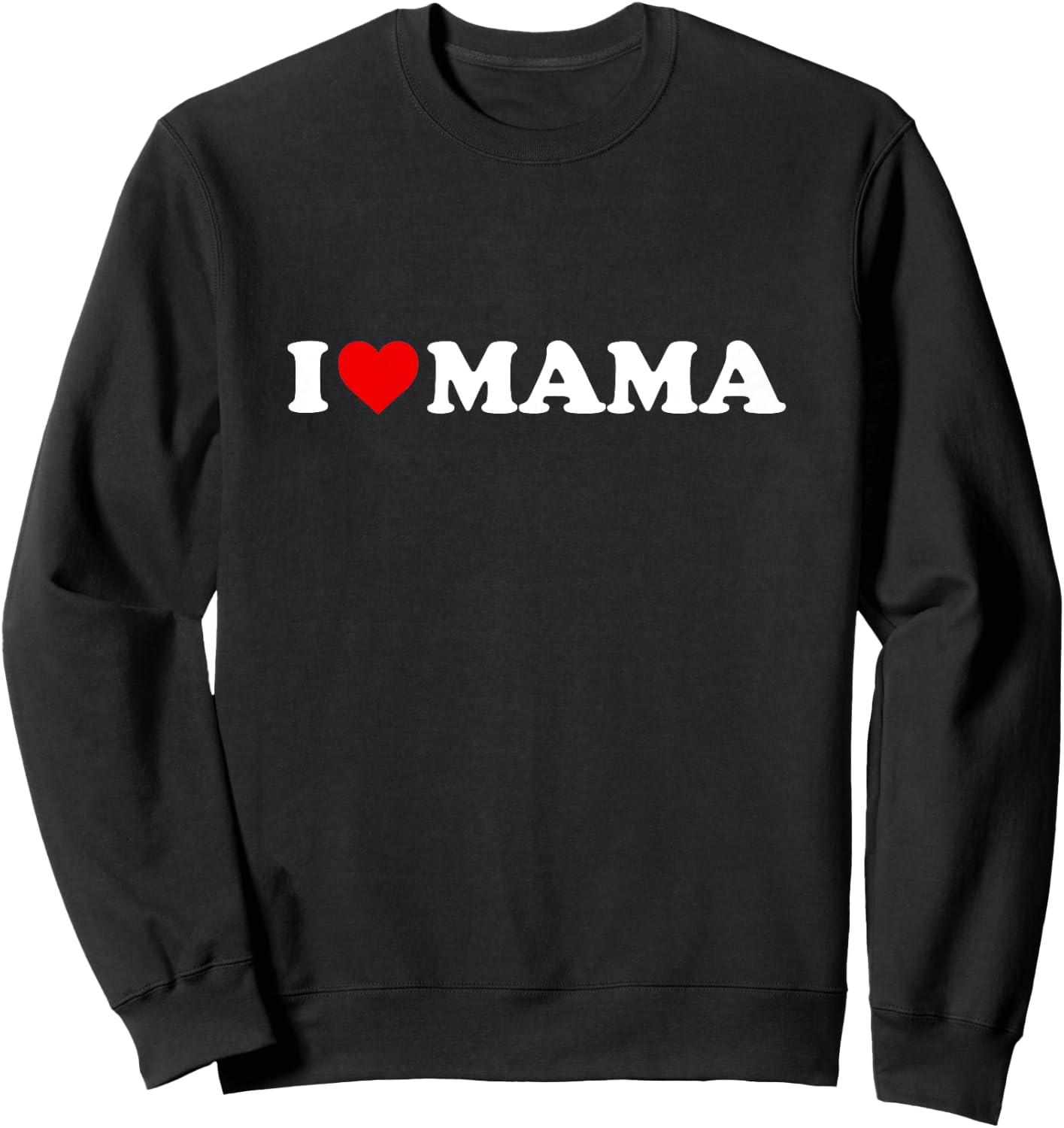 I Love Mama Shirt für Jungen, Mädchen, Kleinkinder, Jugendliche Sweatshirt - Sweatshirt | Black