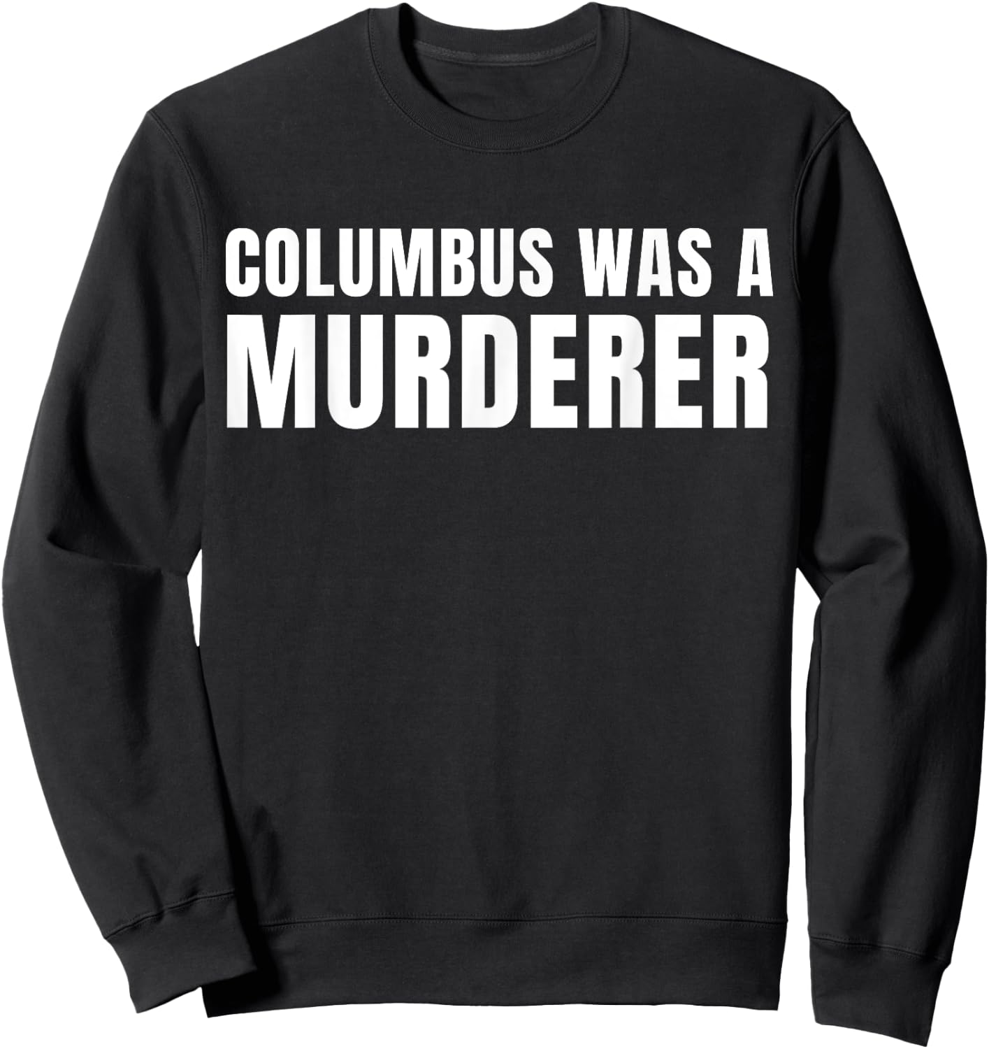Indigenous Peoples Day Anti-Columbus Native American Shirt Sweatshirt - Sweatshirt | Black