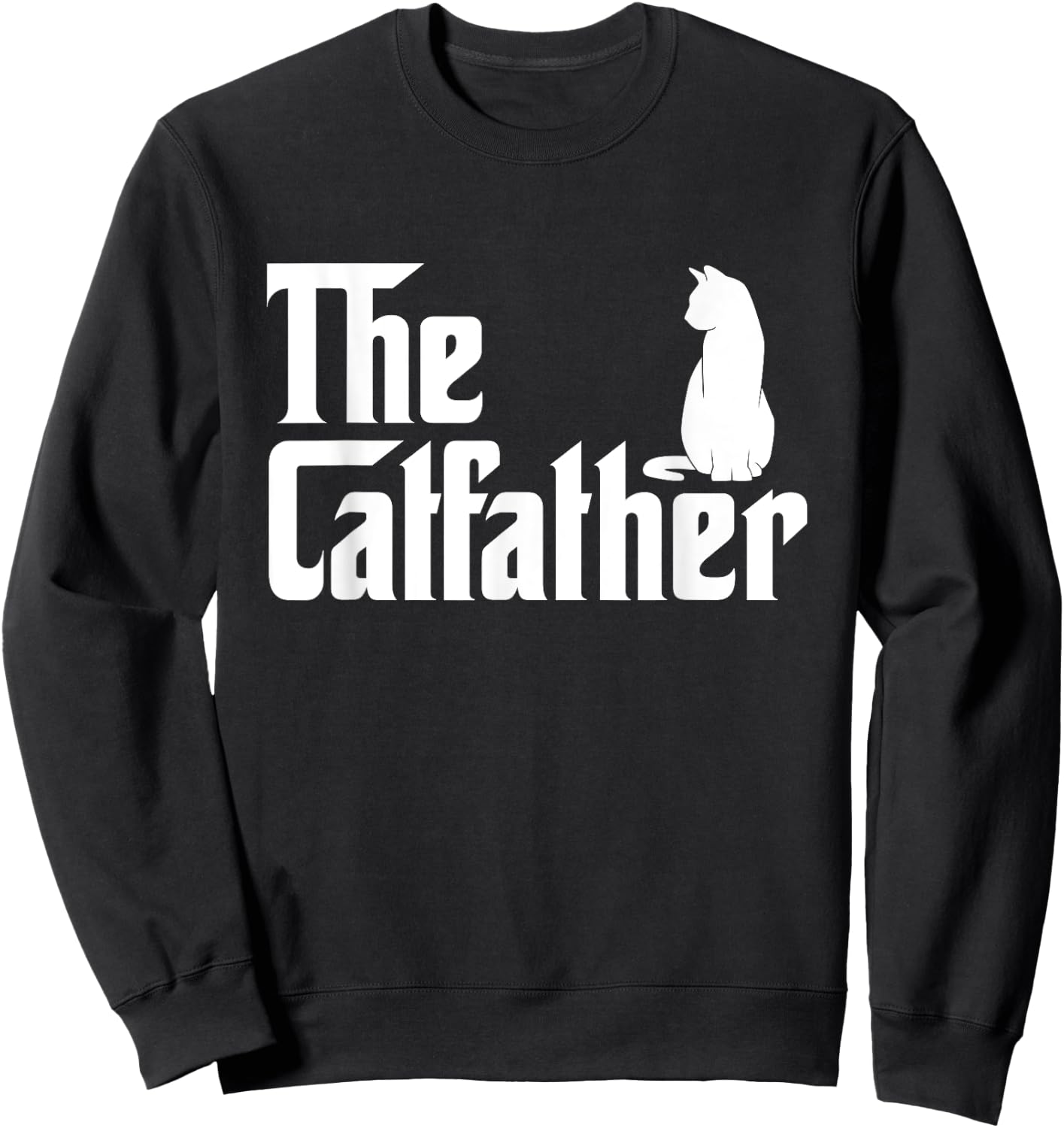 The Catfather - Cat Lover Kitten Owner Kitty Men Women Kids Sweatshirt - Sweatshirt | Black