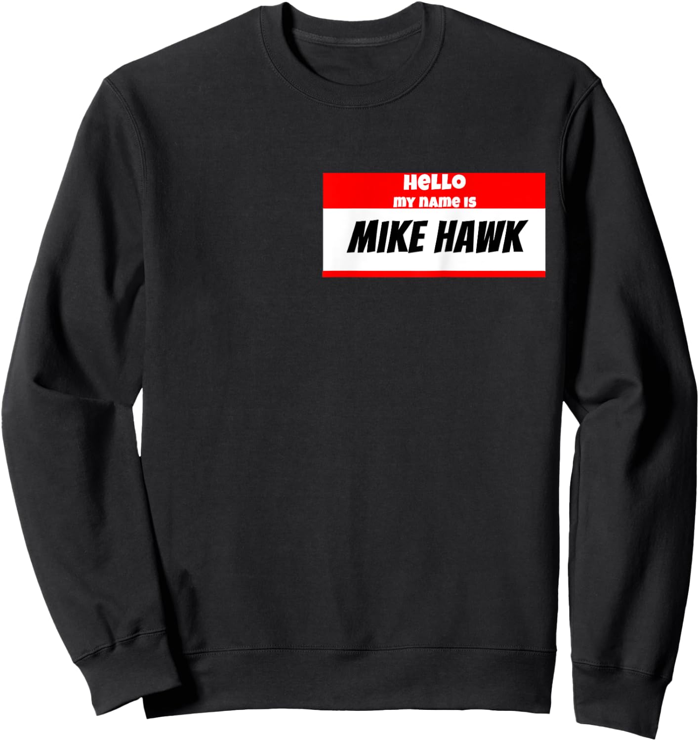 Funny Name tag " Mike Hawk " Sweatshirt - Sweatshirt | Black