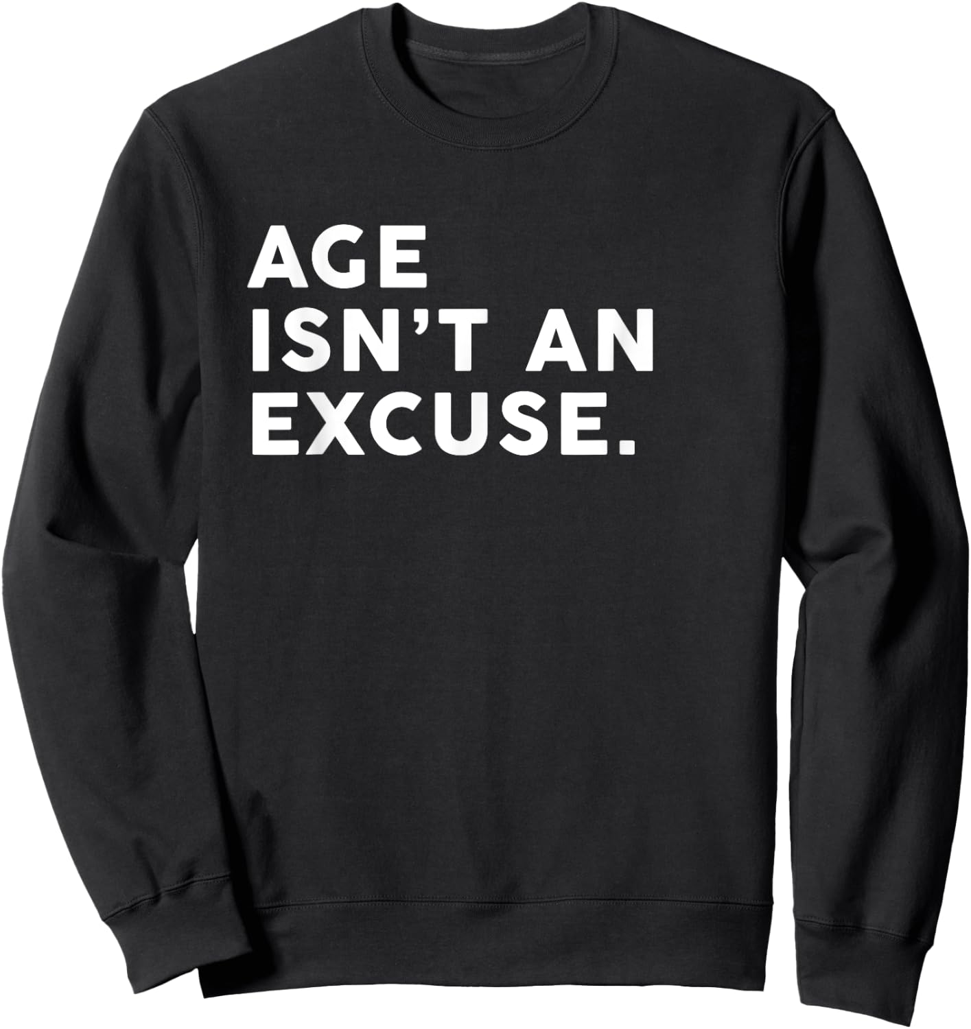 Age Isn't An Excuse Funny Fitness Women Who Lift Sweatshirt - Sweatshirt | Black