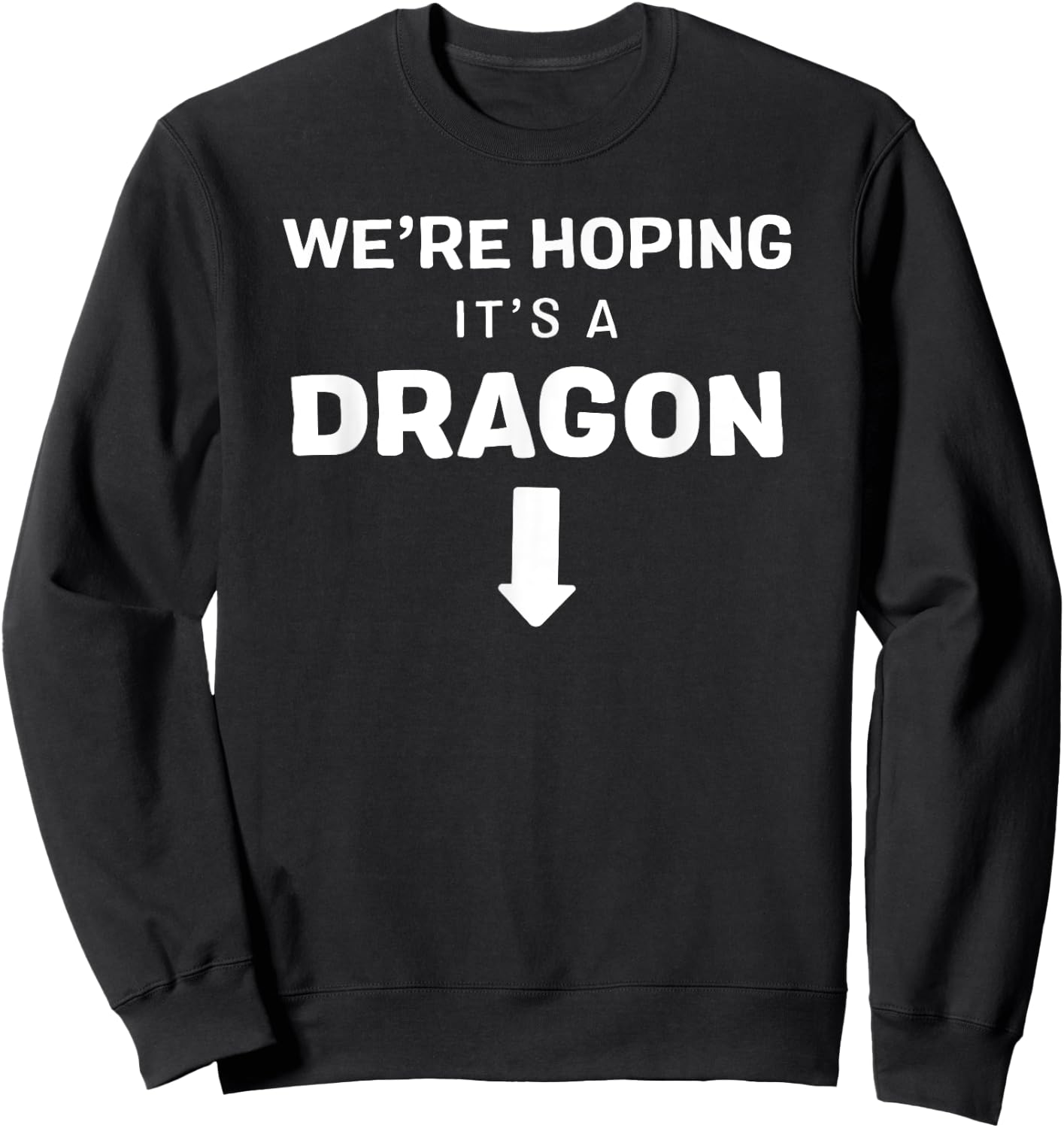 We're Hoping It's A Dragon funny pregnant pregnancy Sweatshirt - Sweatshirt | Black