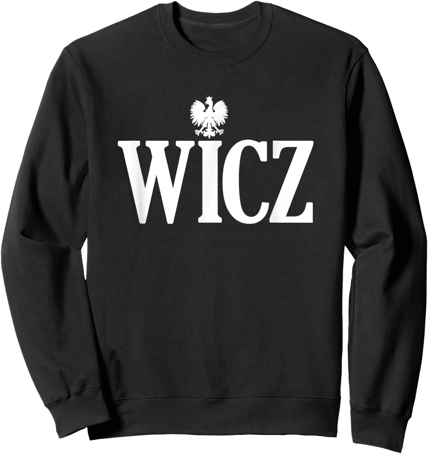 WICZ Polish Surname Ending Polish Last Name Dyngus Day Sweatshirt - Sweatshirt | Black