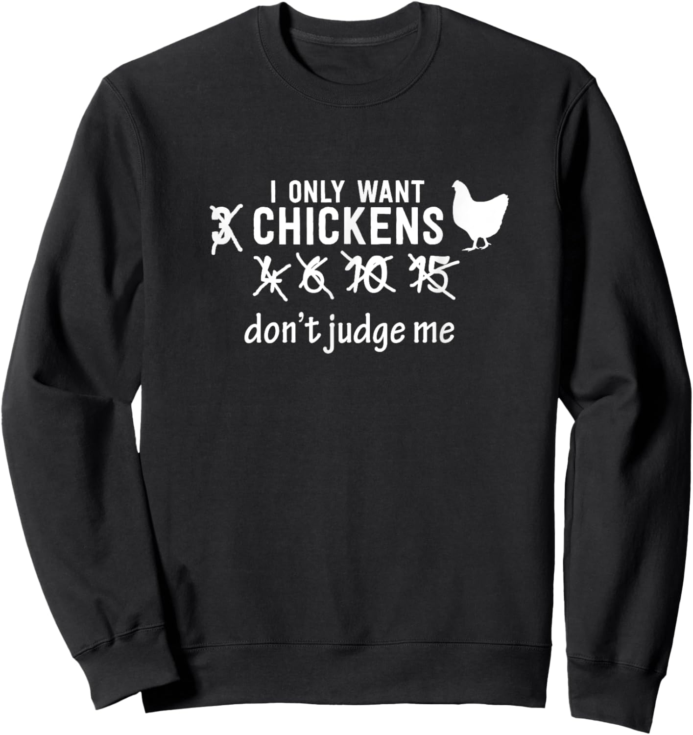 Farm Shirt I Only Want 3 Chickens Don't Judge Me Sweatshirt - Sweatshirt | Black
