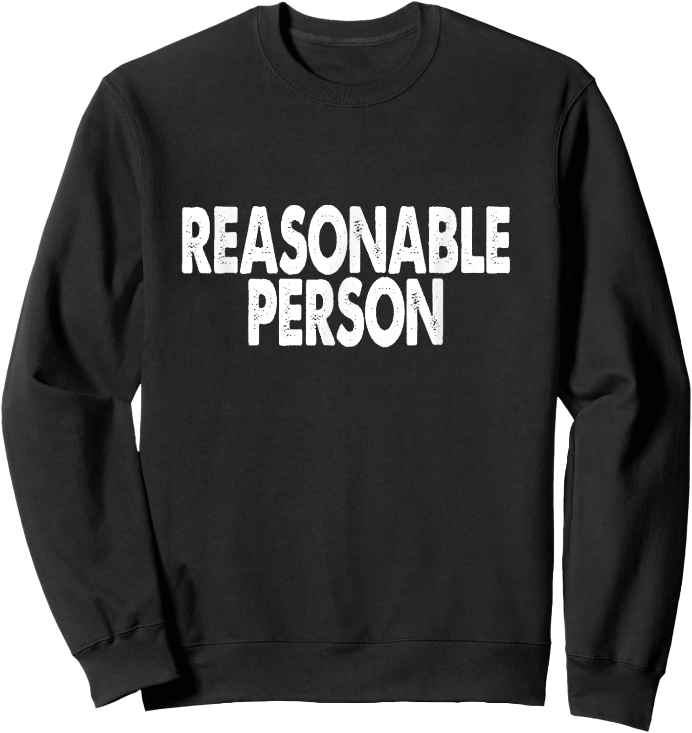 Funny Law Student T Shirt - Reasonable Person Sweatshirt - Sweatshirt | Black