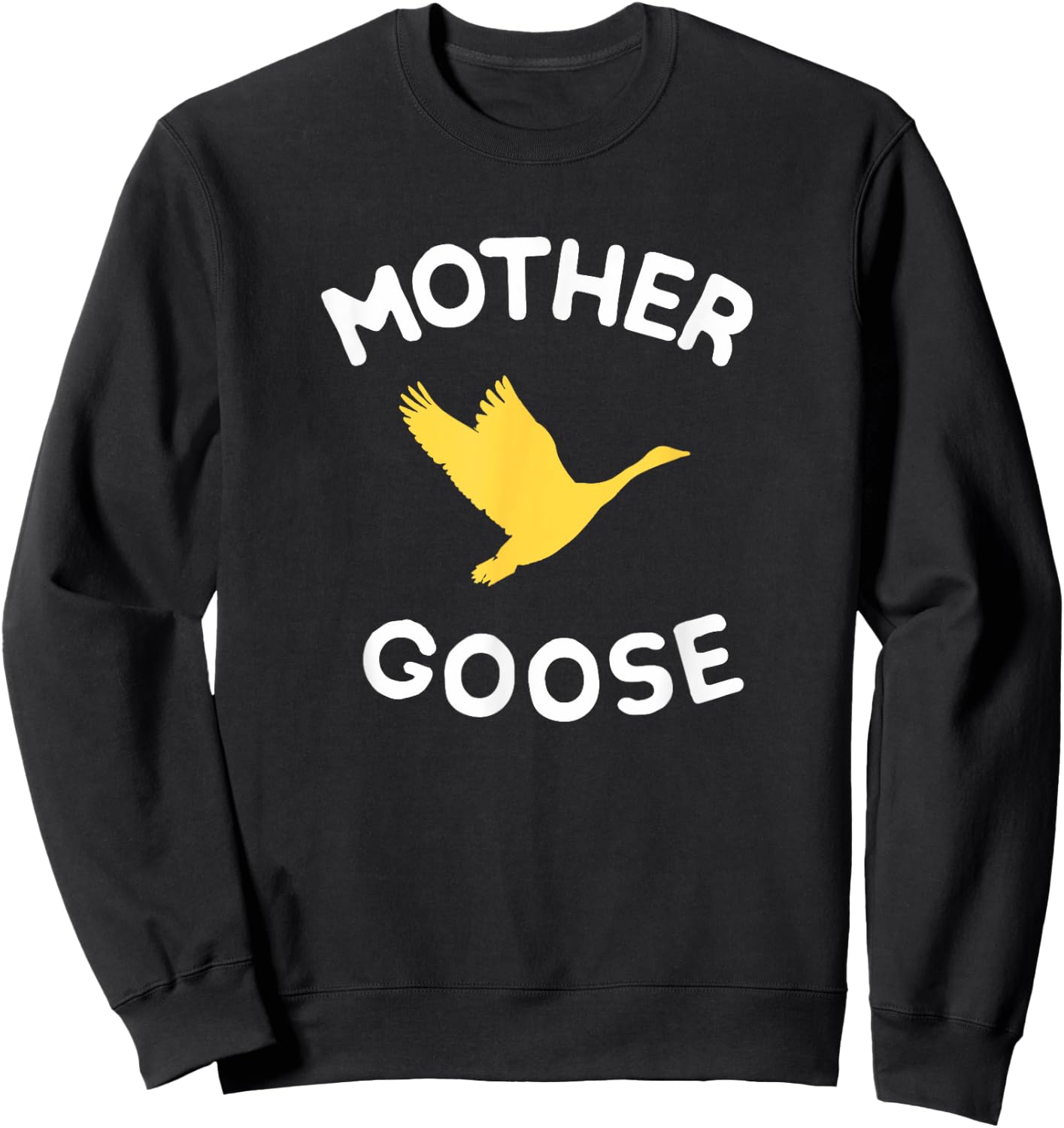 Gift Mother Cute Funny Mother Goose Sweatshirt - Sweatshirt | Black