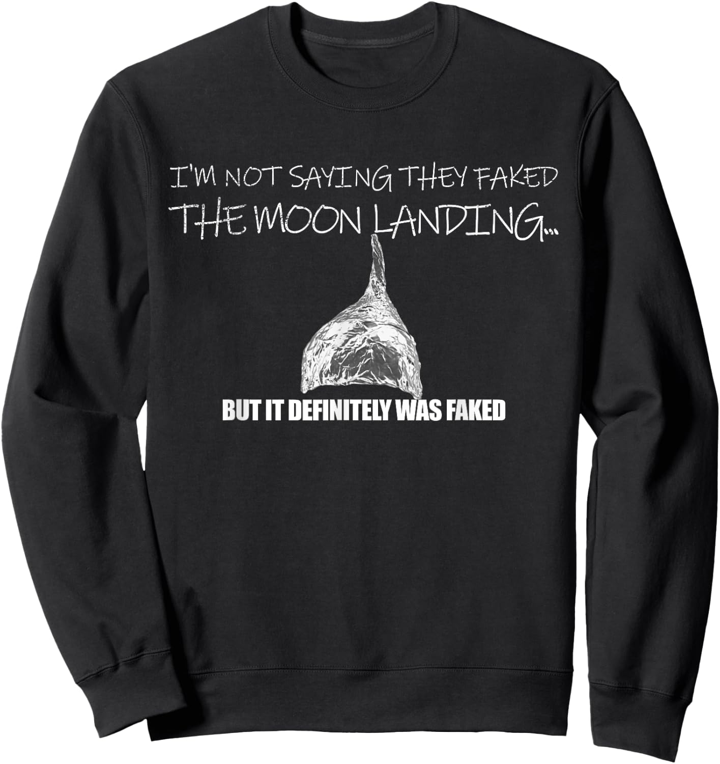 Fake Moon Landing Conspiracy Theory Tin Foil Hat Sweatshirt - Sweatshirt | Black