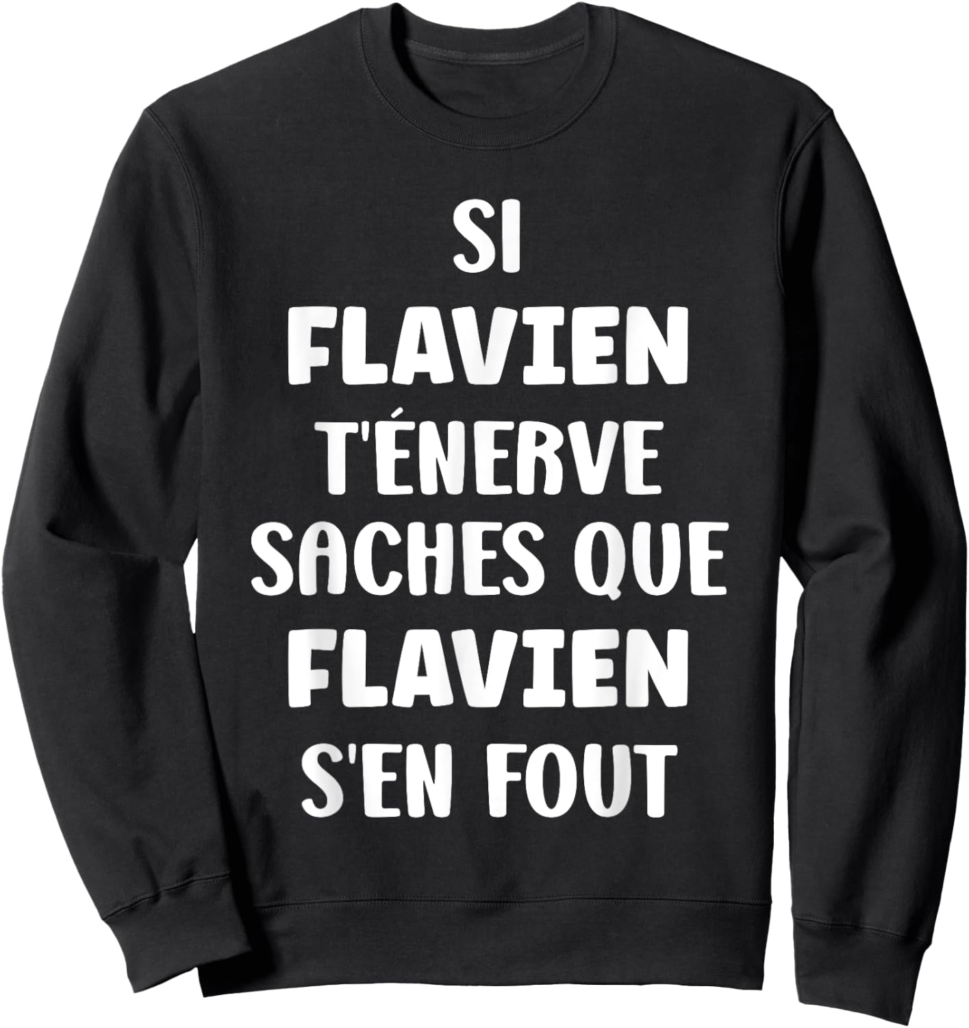 Name Si Flavien t'énerve Humour Custom Name Flavien , Black, S Sweatshirt - Sweatshirt | Black