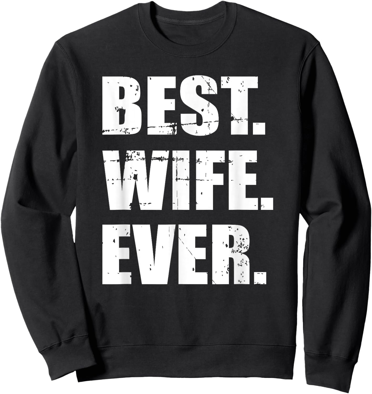 Best wife ever Sweatshirt - Sweatshirt | Black