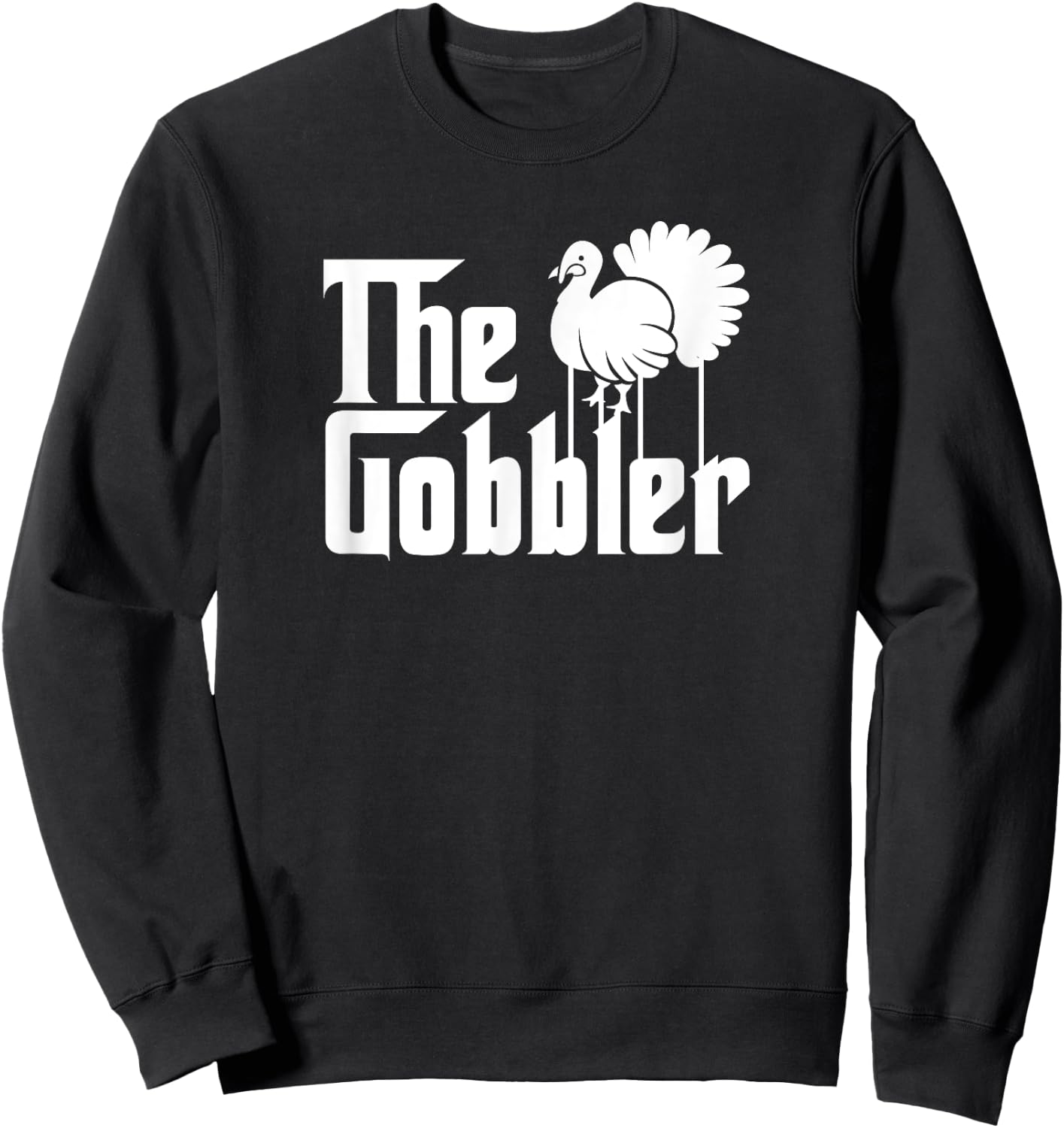 Funny Thanksgiving Parody The Gobbler Gift Sweatshirt - Sweatshirt | Black