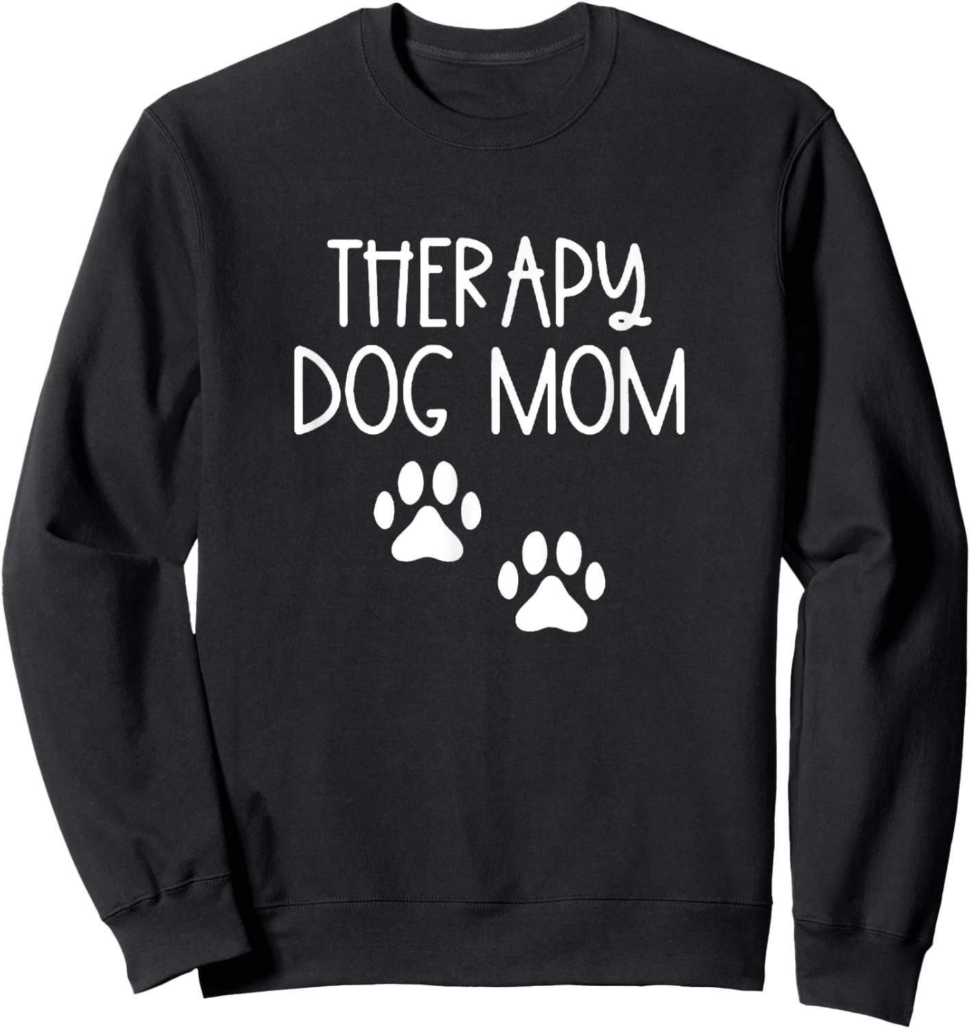 Dog Mom Shirt Therapy Service Dog Pet Lovers Canine Owner Women Sweatshirt - Sweatshirt | Black