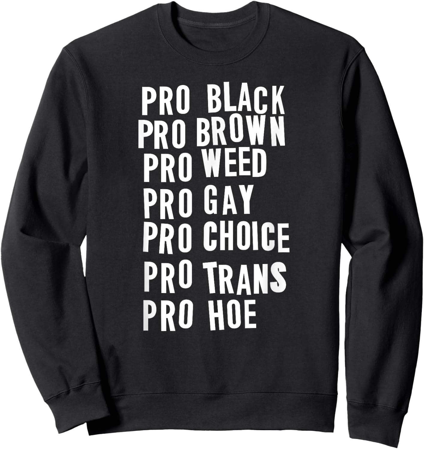 Pro Black Brown Weed Gay Choice Trans Hoe Sweatshirt - Sweatshirt | Black