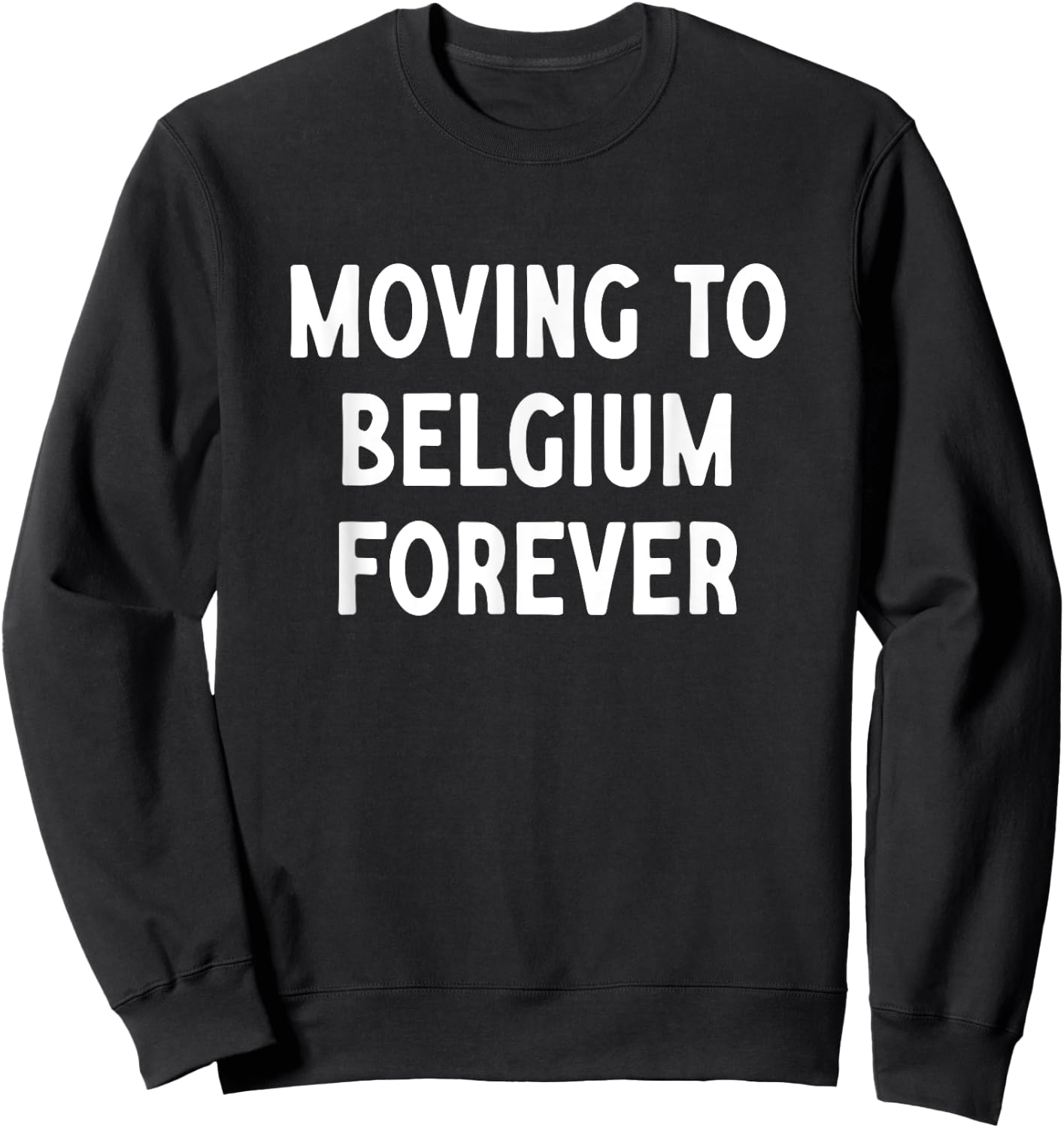 Déménagement en Belgique pour toujours Sweatshirt - Sweatshirt | Black