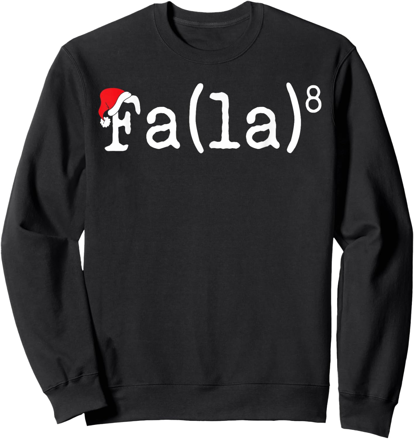 FA (LA)8 Funny Christmas Santa Fa La Math Teacher Men Women Sweatshirt - Sweatshirt | Black