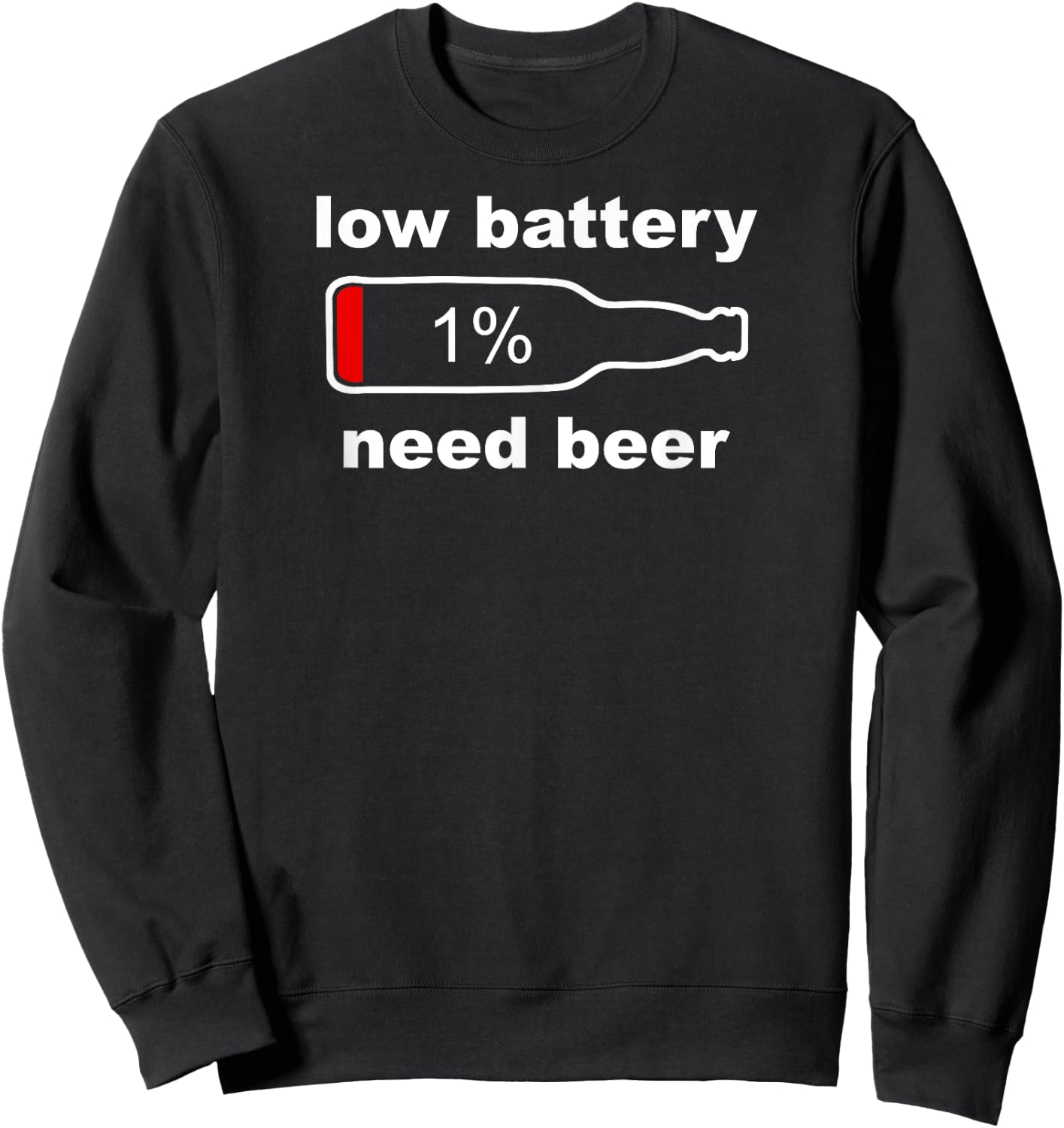 Beer Shirts - Funny Low Battery Need Beer Sweatshirt - Sweatshirt | Black