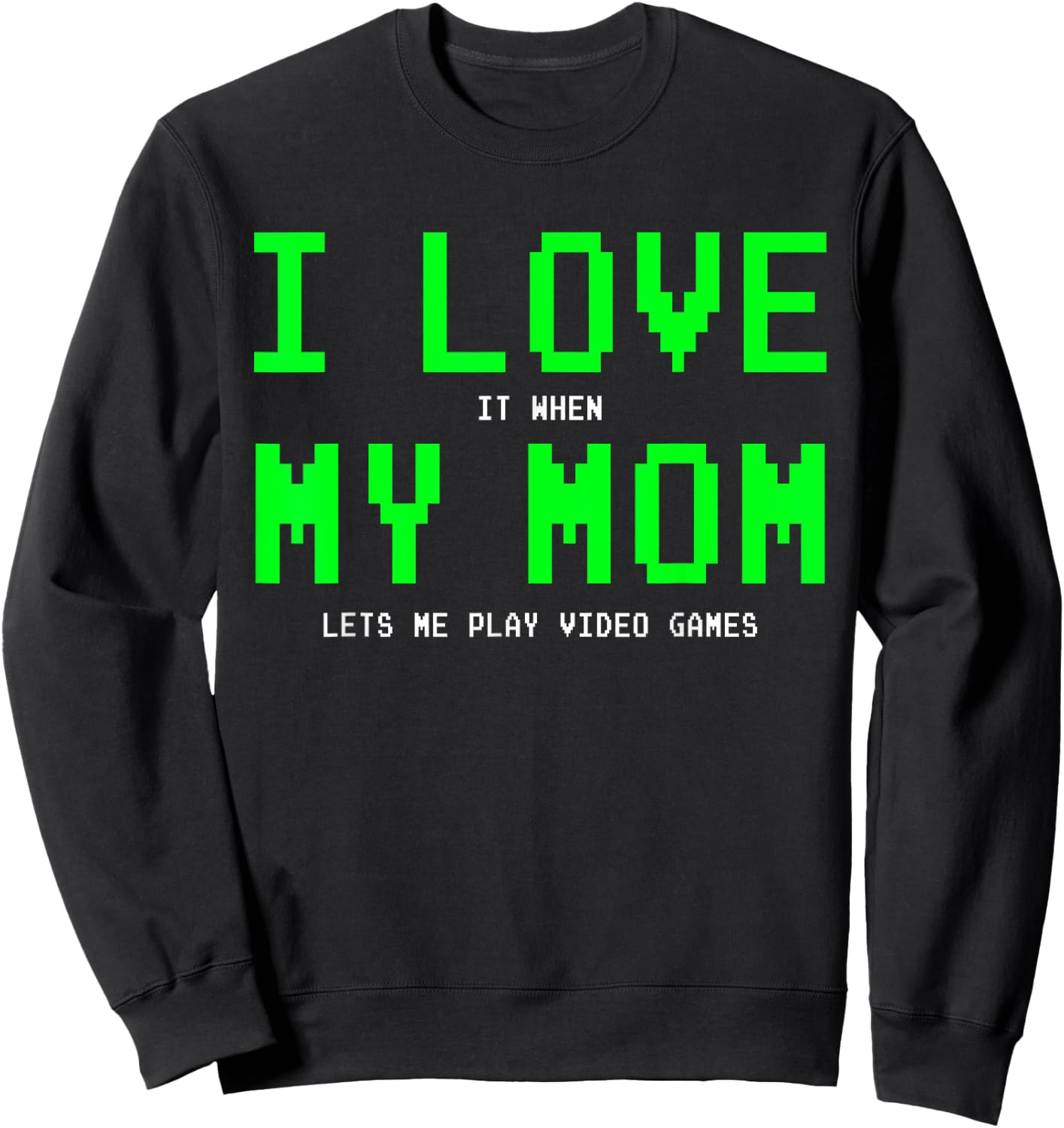 I Love My Mom - Gamer Gifts Gaming Teen Boys Video Game Sweatshirt - Sweatshirt | Black