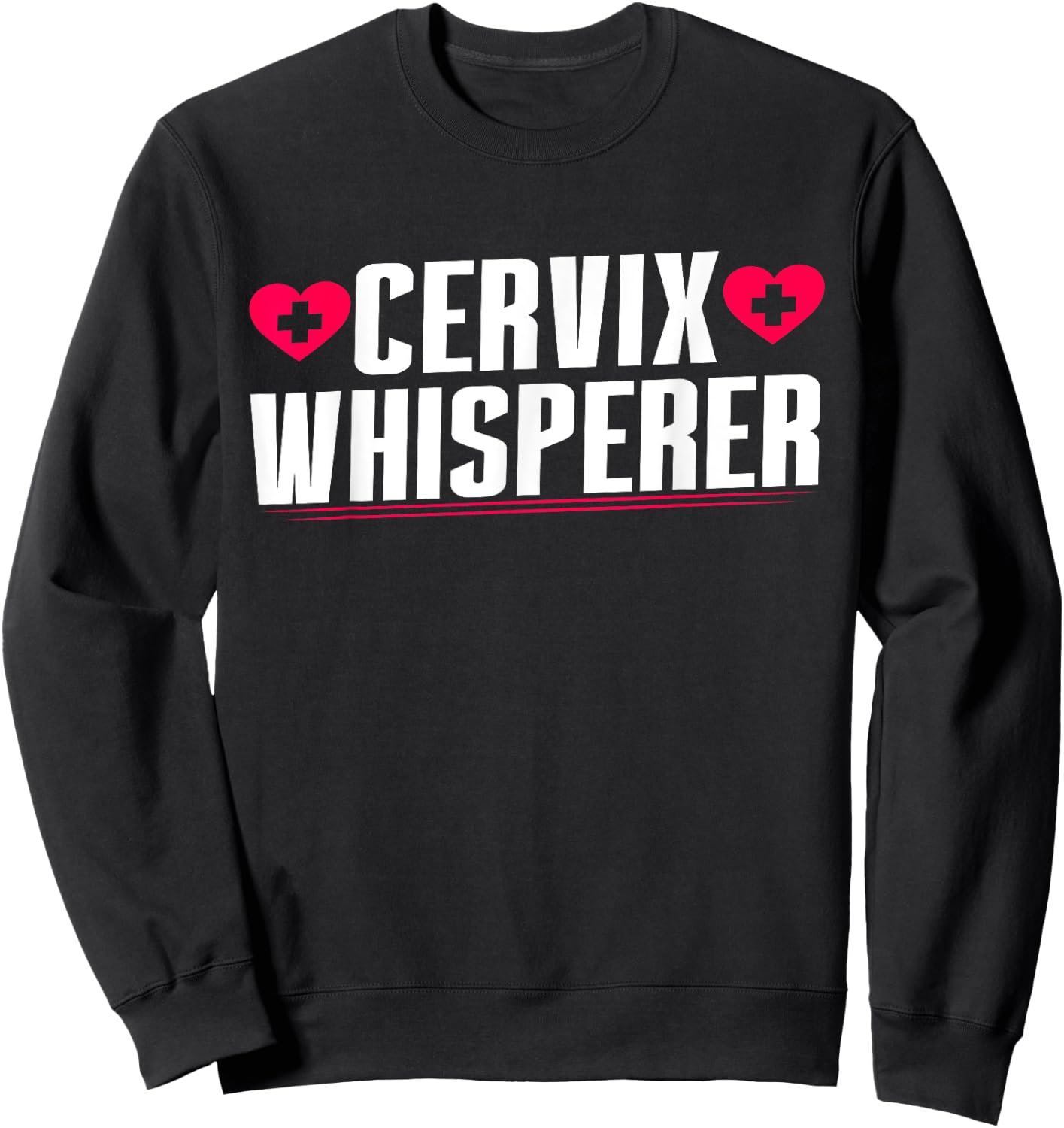 Cervix Whisperer Midwife Sweatshirt - Sweatshirt | Black