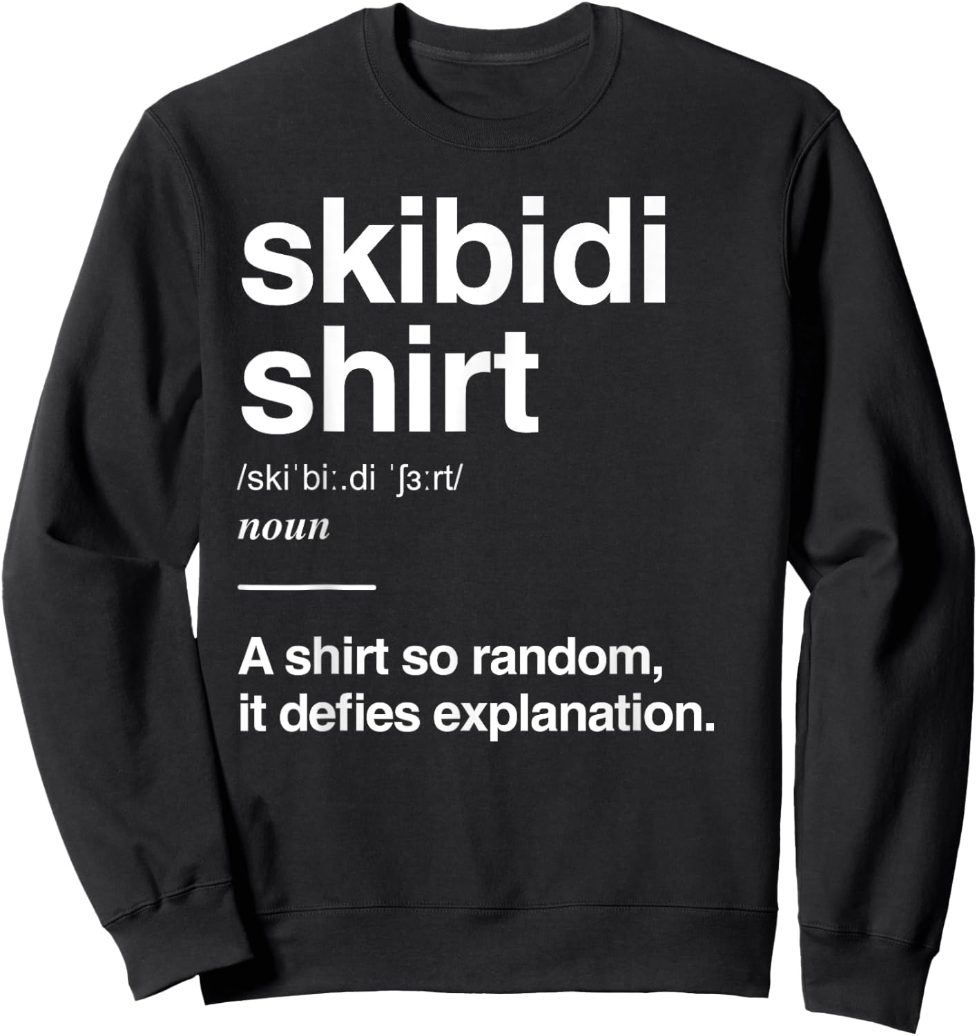 Skibidi Definition, Gen Z Gen Alpha Slang Meme, Skibidi Sweatshirt - Sweatshirt | Black