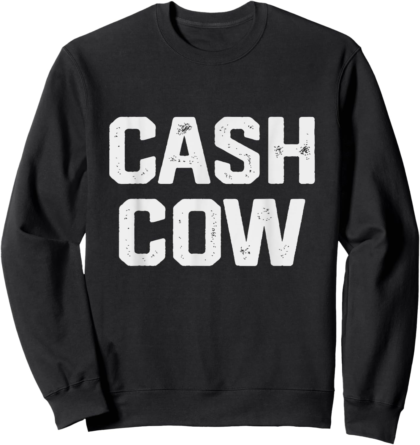 Cash Cow Funny Successful Business Money Sweatshirt - Sweatshirt | Black