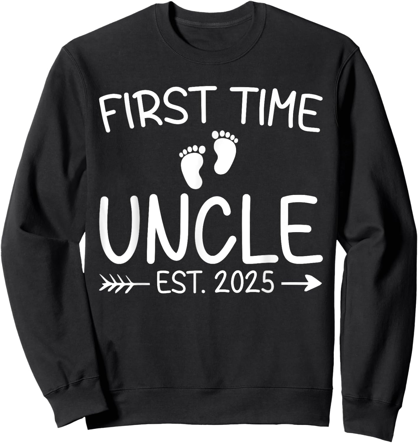 First Time Uncle Est. 2025 Fathers Day Baby Announcement Sweatshirt - Sweatshirt | Black