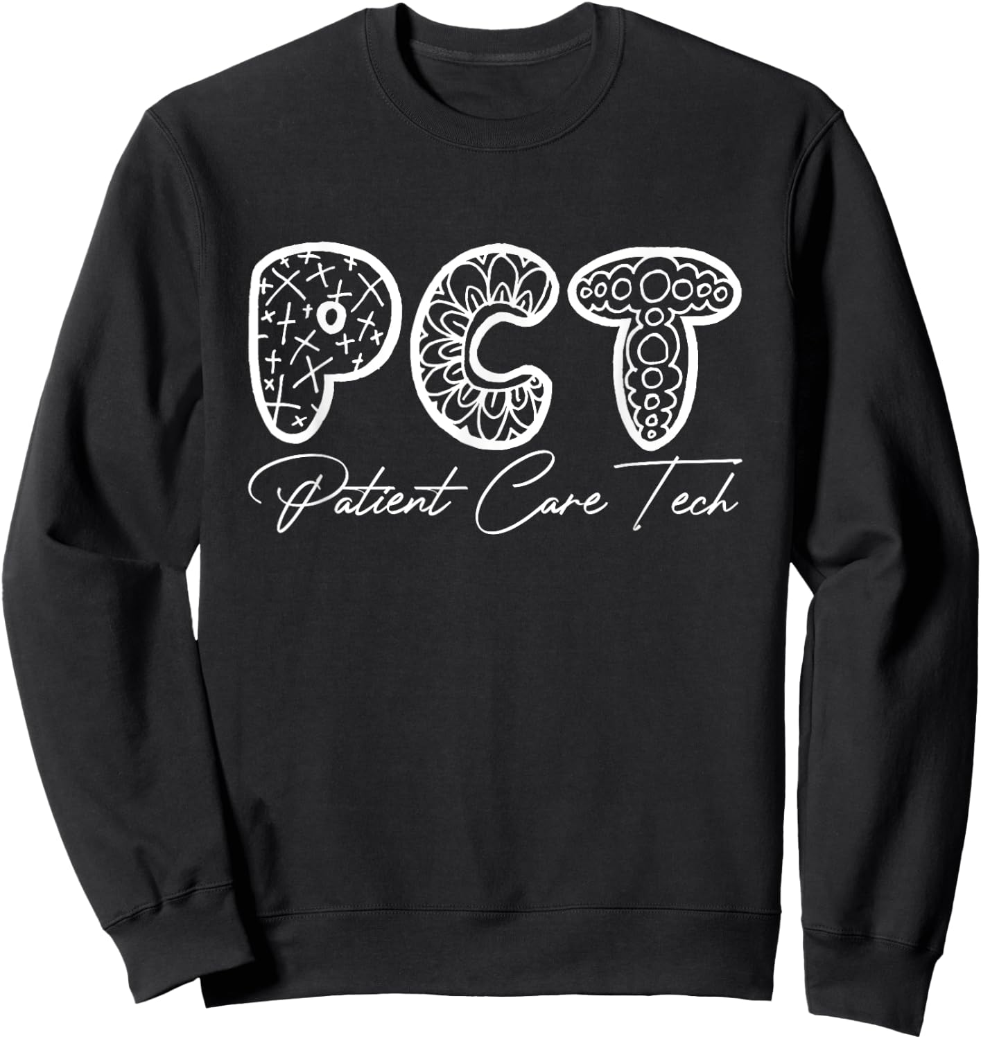 PCT Patient Care Tech Floral Style For Nurse Week Sweatshirt - Sweatshirt | Black