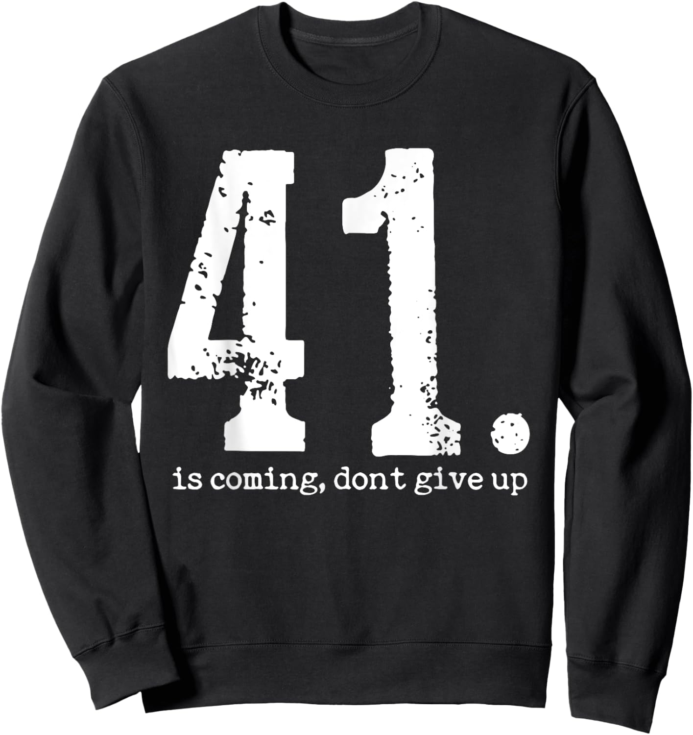 Your 41 is Coming Women Sweatshirt - Sweatshirt | Black