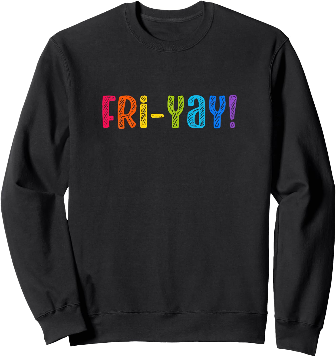 Fri-Yay!, Funny Teacher Student Friday Weekend Vacation Women Kids Sweatshirt - Sweatshirt | Black