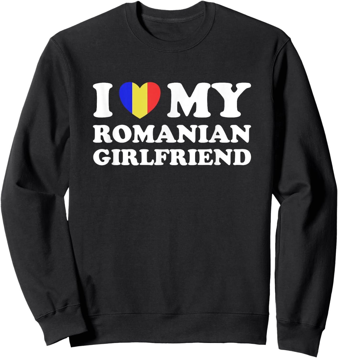 I Love My Romanian Girlfriend Heart Matching Couples Sweatshirt - Sweatshirt | Black