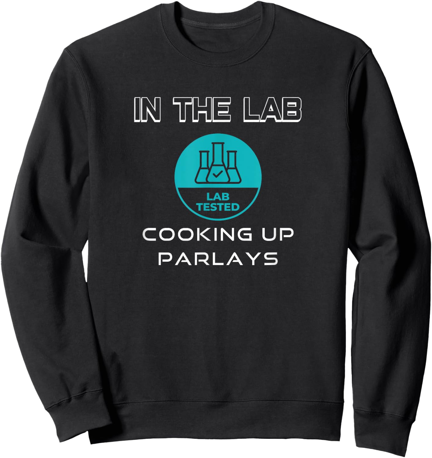 IN THE LAB COOKING UP PARLAYS sports betting Sweatshirt - Sweatshirt | Black