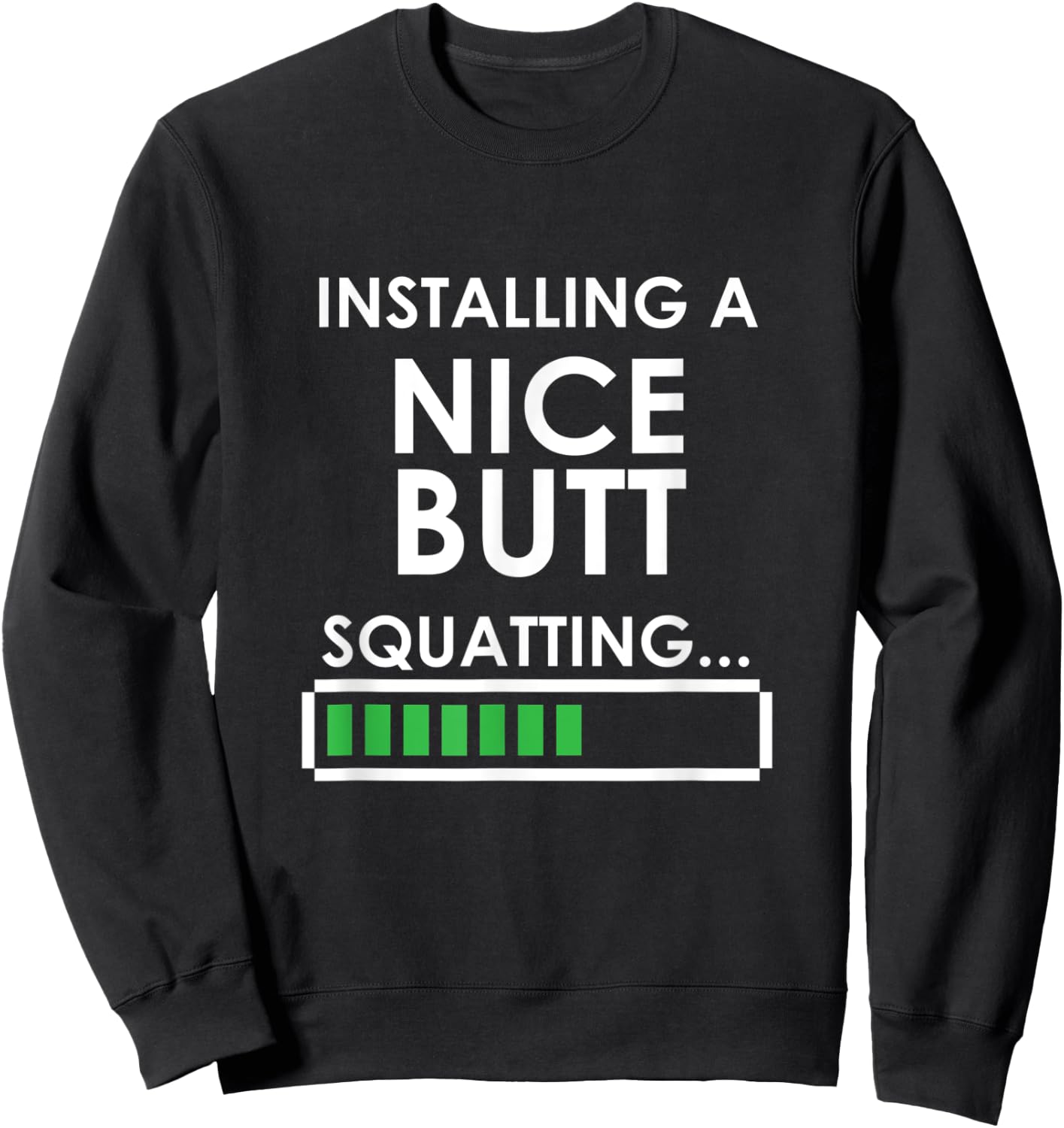Funny Squats Workout Installing Nice Butt Squatting Sweatshirt - Sweatshirt | Black