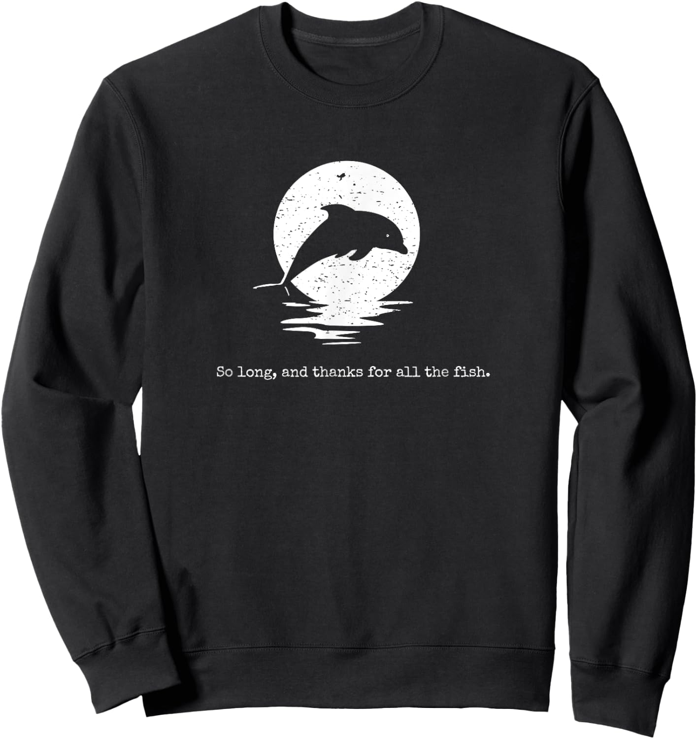 So lang und vielen Dank für alle Fische – Vintage Distressed Sweatshirt - Sweatshirt | Black