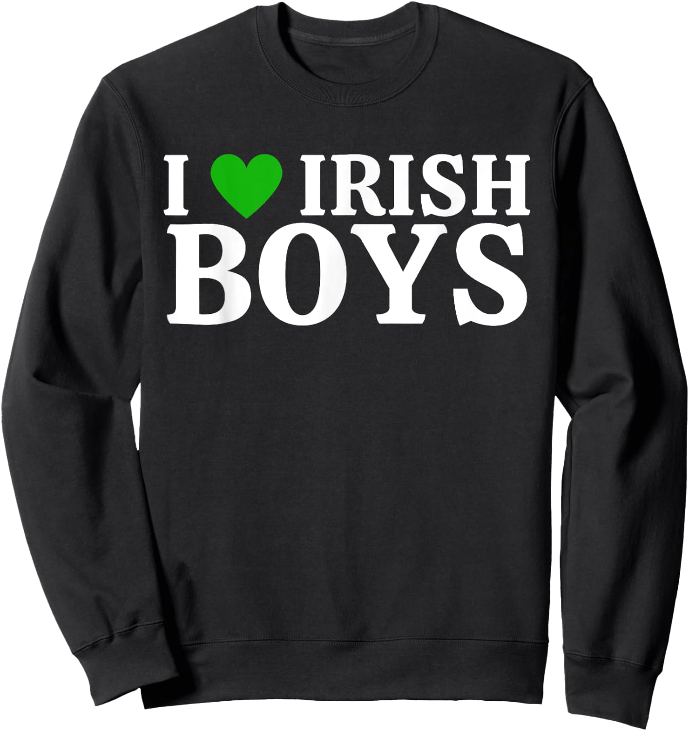 Funny I Love Irish Boys I Green Heart British Boys Ireland Sweatshirt - Sweatshirt | Black