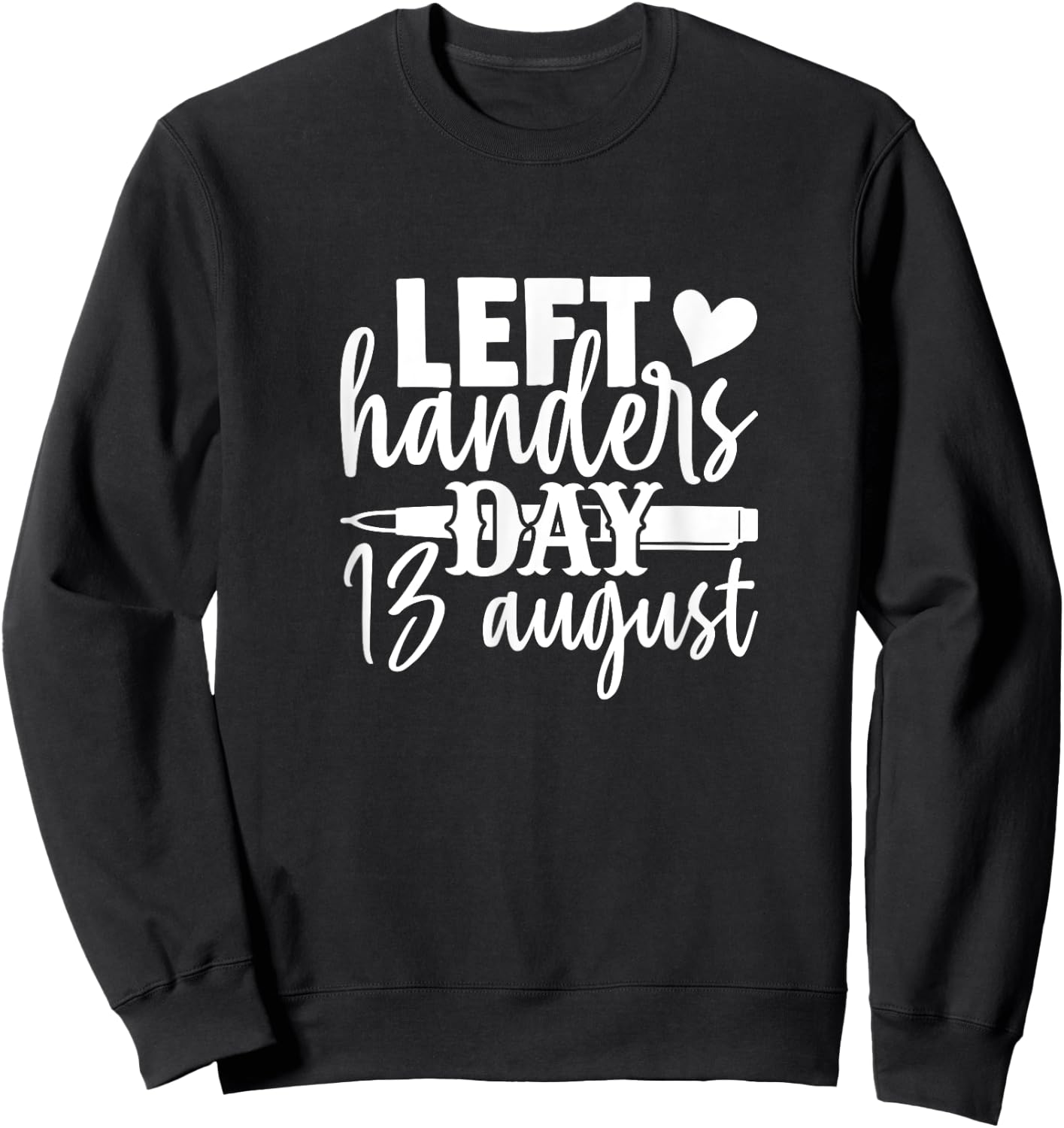 Left Handers Day Left Handed Quote Design Left Handed Sweatshirt - Sweatshirt | Black