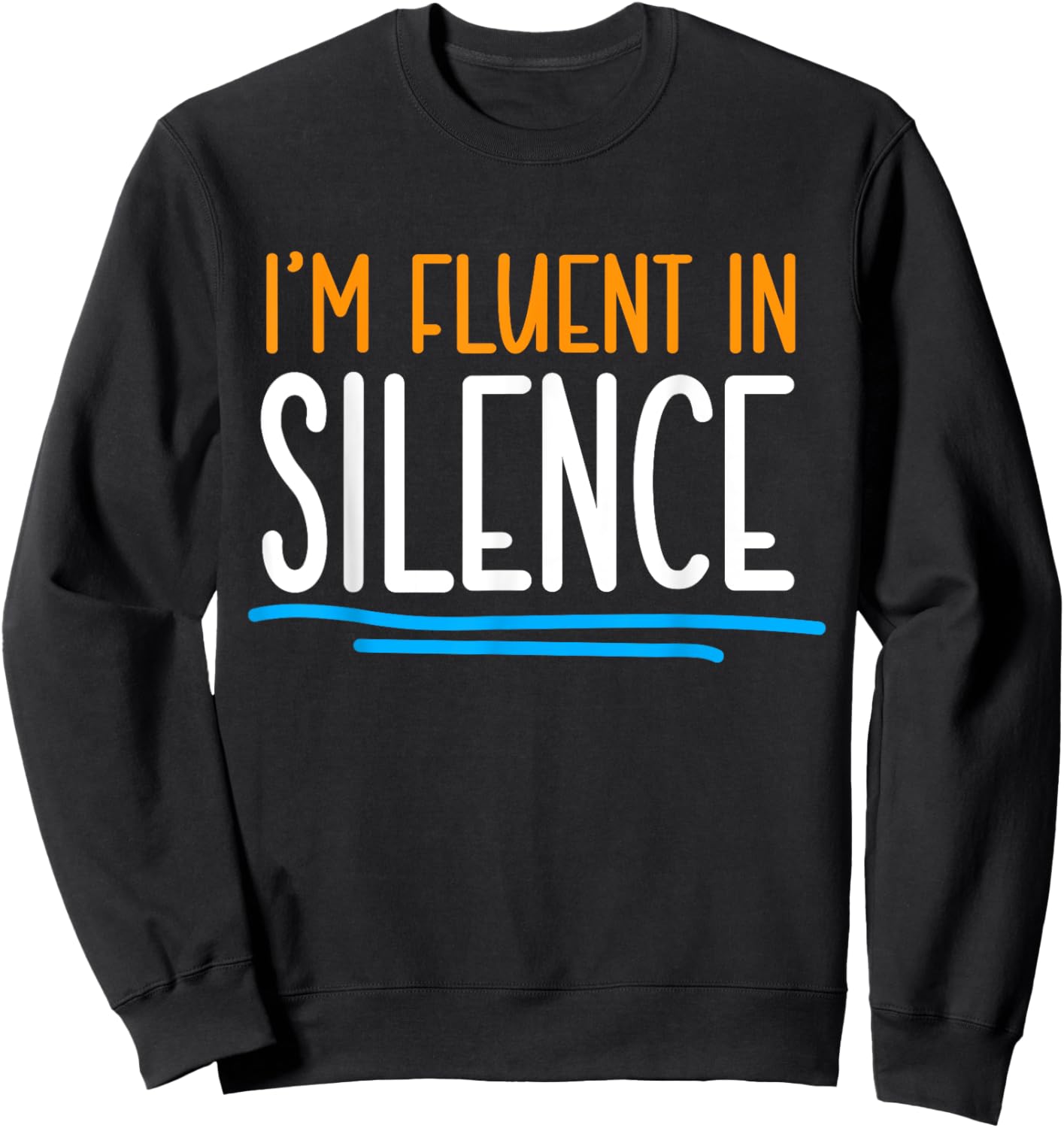 Im fluent in Silence Introvert Sweatshirt - Sweatshirt | Black