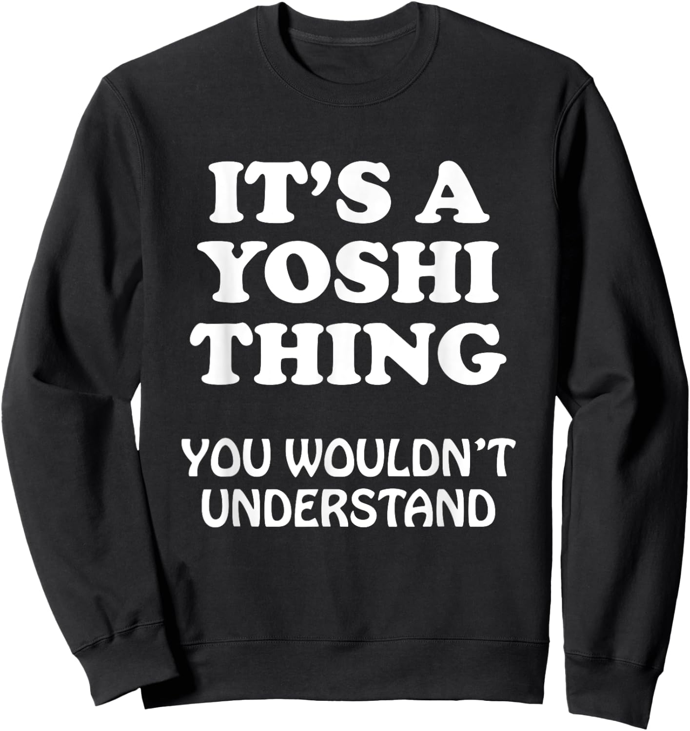 It's A Yoshi Thing You Wouldnt Understand Family Reunion , black Sweatshirt - Sweatshirt | Black