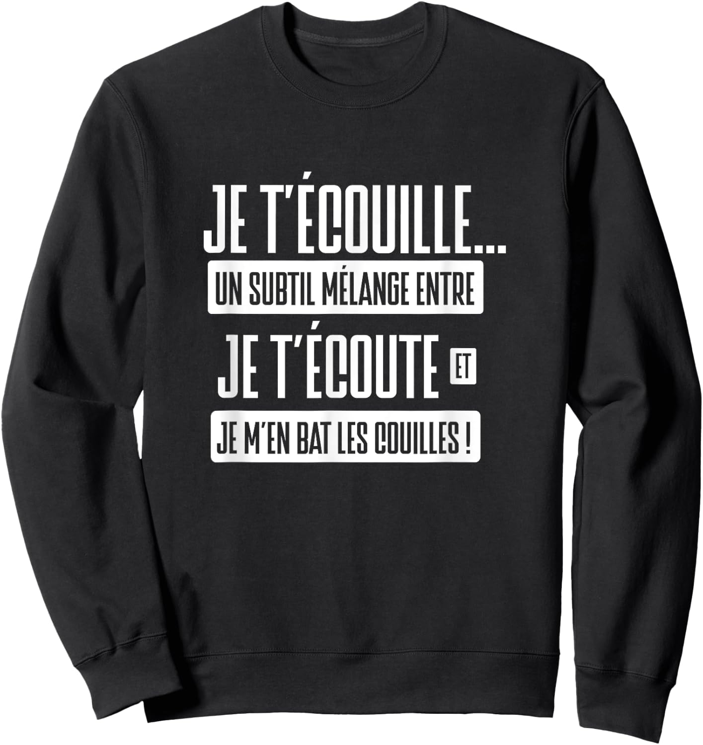 Punchline humor phrase funny joke beauf je t'écouille , Black, S Sweatshirt - Sweatshirt | Black