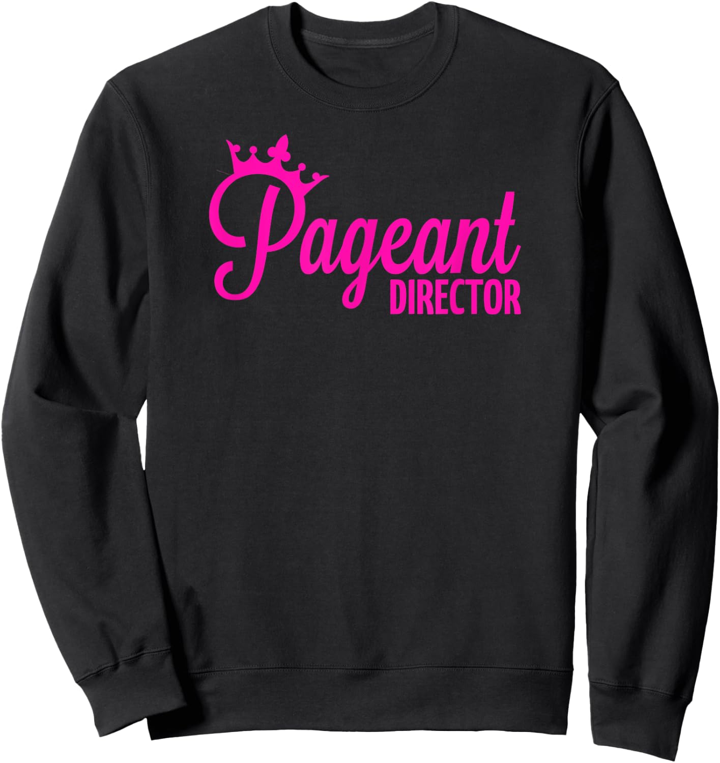 Pageant Director Sweatshirt - Sweatshirt | Black