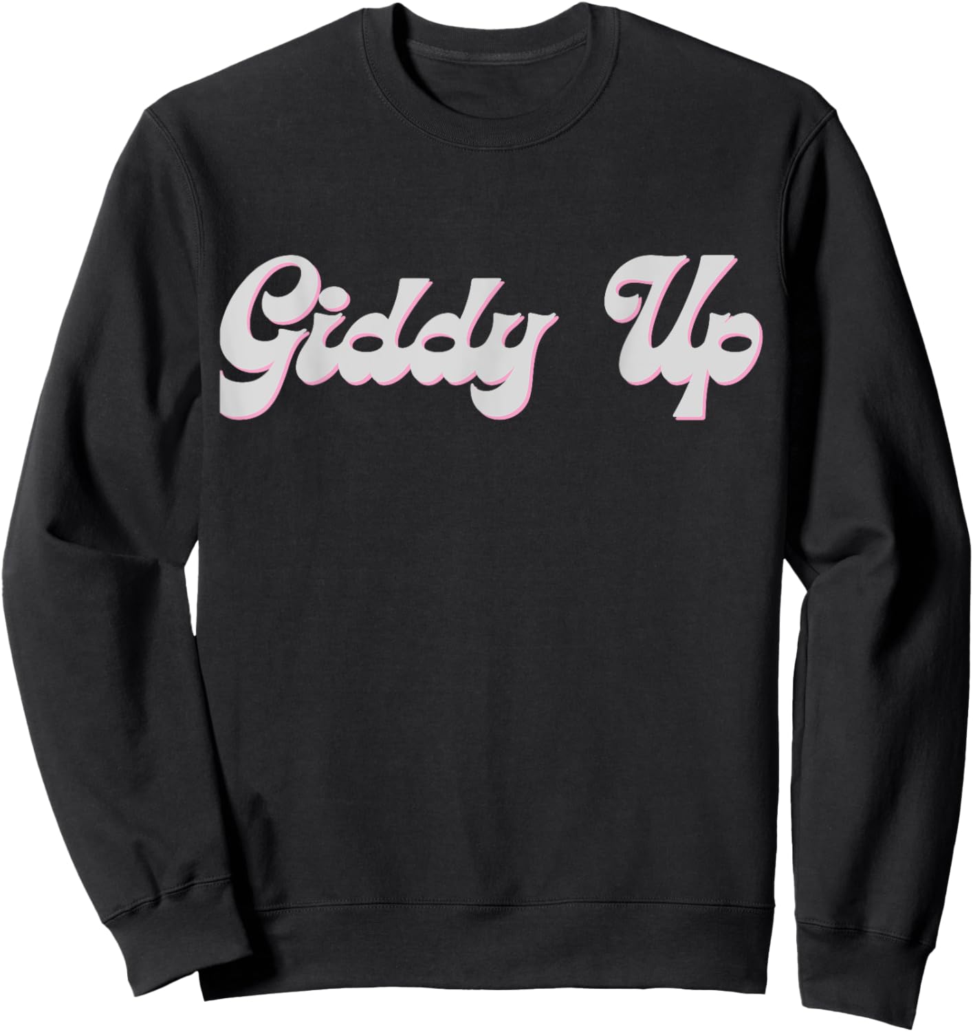 Giddy Up ,real cowboys and cowgirls Sweatshirt - Sweatshirt | Black