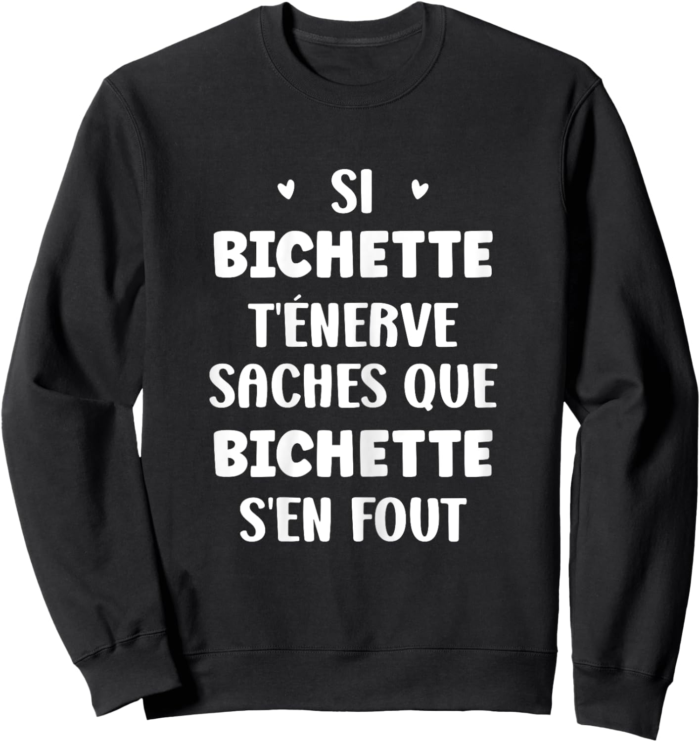 Name Si Bichette t'énerve Humour first name Bichette , Black, Female X-Small Sweatshirt - Sweatshirt | Black