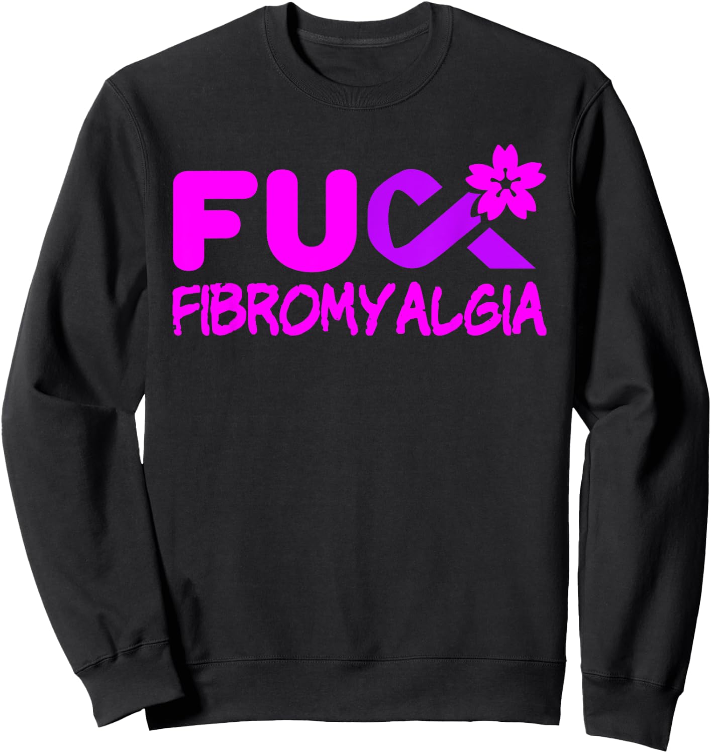 Fuck Fibromyalgia Awareness Sweatshirt - Sweatshirt | Black