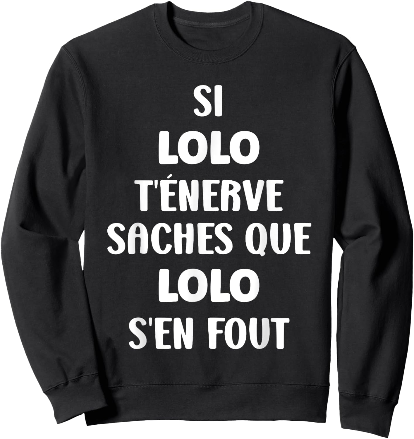 Nom Si lolo t'énerve Humour prénom personnalisé lolo Sweatshirt - Sweatshirt | Black